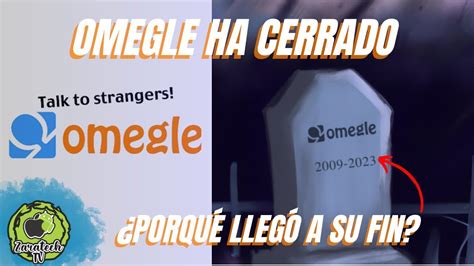 omegle porque cerro|Omegle cierra sus puertas tras 14 años de actividad y haberse .